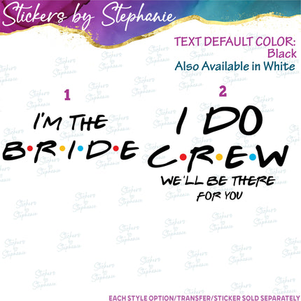 (s03-458) I'm the Bride I Do Crew Iron-On Transfer or Sticker