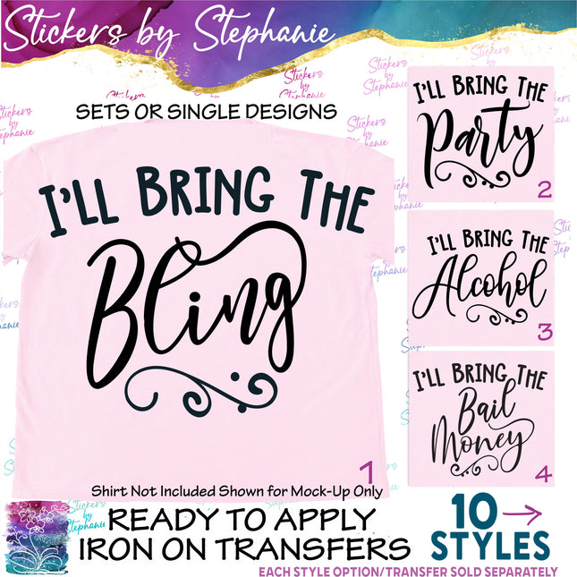 (s03-459) I'll Bring the Bling Party Alcohol Iron-On Transfer or Sticker