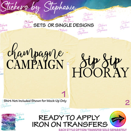 (s03-462) Champagne Campaign Sip Sip Hooray Iron-On Transfer or Sticker