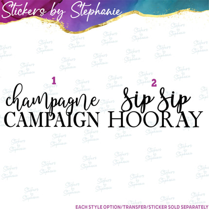 (s03-462) Champagne Campaign Sip Sip Hooray Iron-On Transfer or Sticker