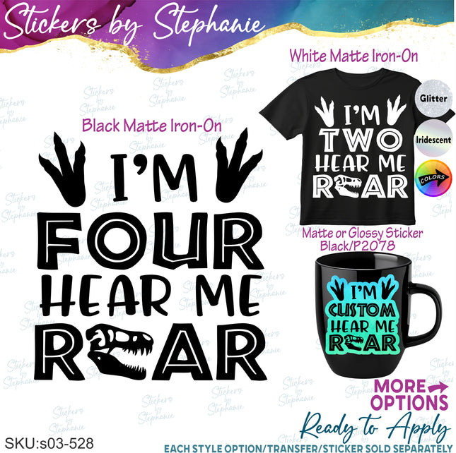 (s03-528) I'm Four Hear Me Roar One Two Iron-On Transfer or Sticker