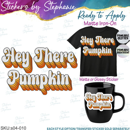 (s04-010) Hey There Pumpkin Iron-On Transfer or Sticker