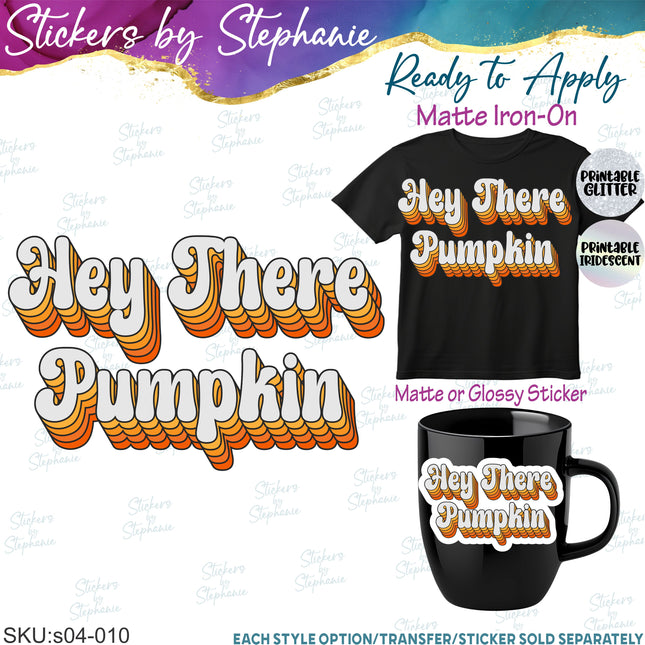 (s04-010) Hey There Pumpkin Iron-On Transfer or Sticker