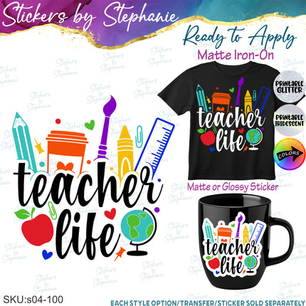 (s04-100) Teacher Life Iron-On Transfer or Sticker