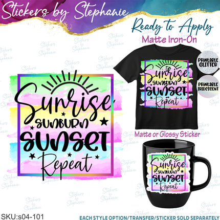 (s04-101) Sunrise Sunburn Sunset Repeat Iron-On Transfer or Sticker