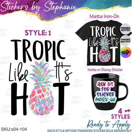 (s04-104) Tropic Like It's Hot Pineapple Iron-On Transfer or Sticker