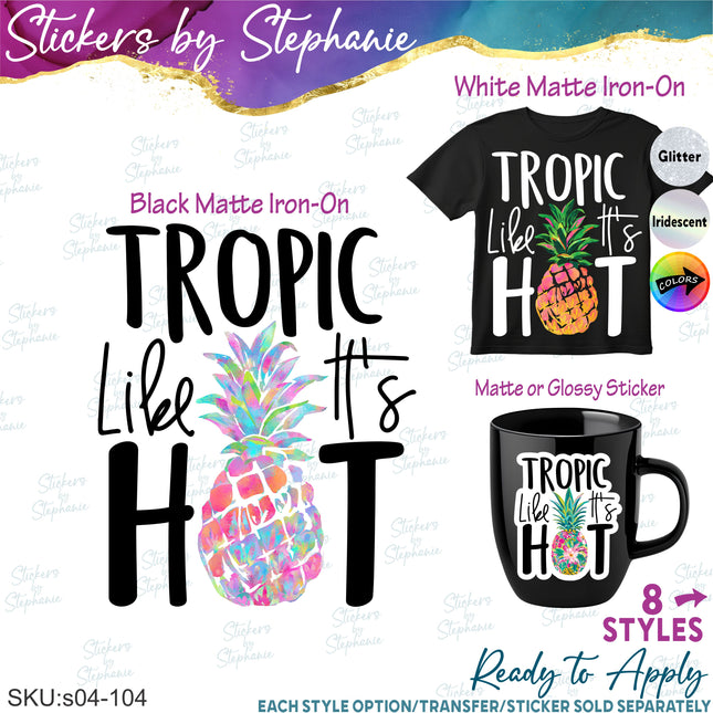 (s04-104) Tropic Like It's Hot Pineapple Iron-On Transfer or Sticker