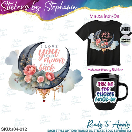 (s04-012) I Love You to the Moon and Back Iron-On Transfer or Sticker