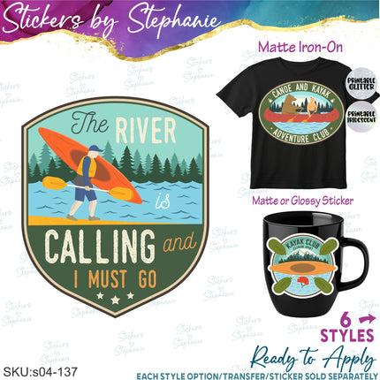 (s04-137) The River is Calling, Kayak Club, Kayaking Iron-On Transfer or Sticker
