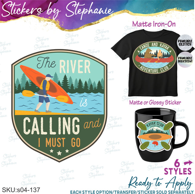 (s04-137) The River is Calling, Kayak Club, Kayaking Iron-On Transfer or Sticker