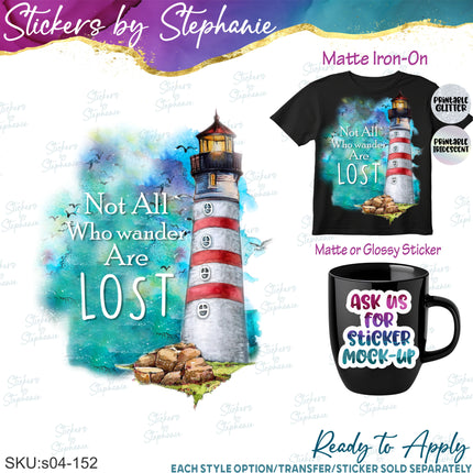 (s04-152) Not All Who Wander Are Lost Lighthouse Iron-On Transfer or Sticker