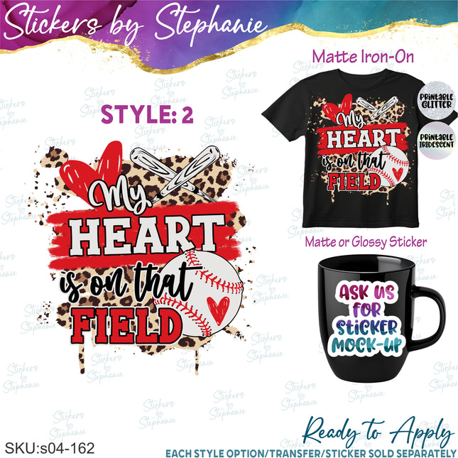 (s04-162) My Heart is on that Field Baseball Kinda Day Iron-On Transfer or Sticker