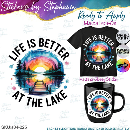 (s04-2225) Life is Better at the Lake Iron-On Transfer or Sticker