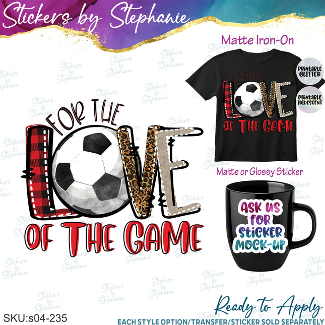 (s04-235) Soccer For Love of the Game Iron-On Transfer or Sticker