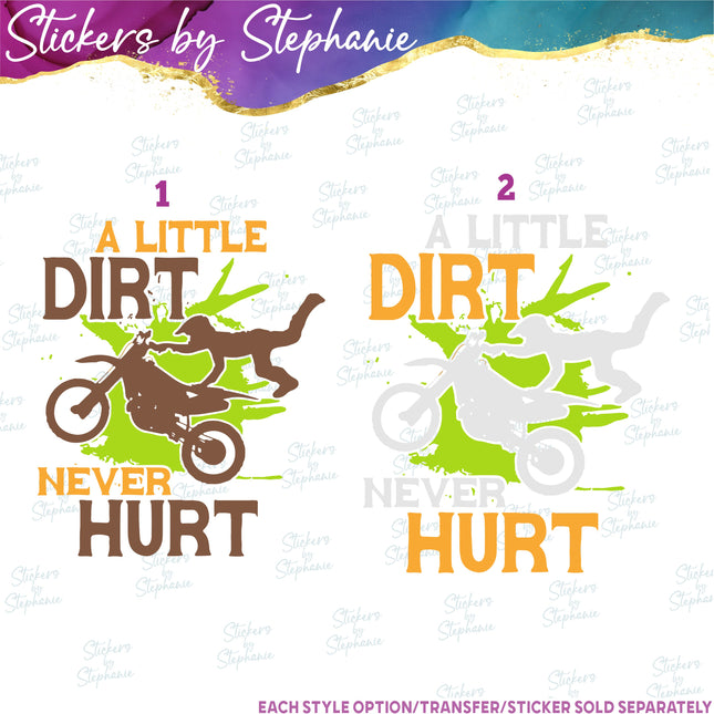 (s04-239) A Little Dirt Never Hurt, Motocross Iron-On Transfer or Sticker