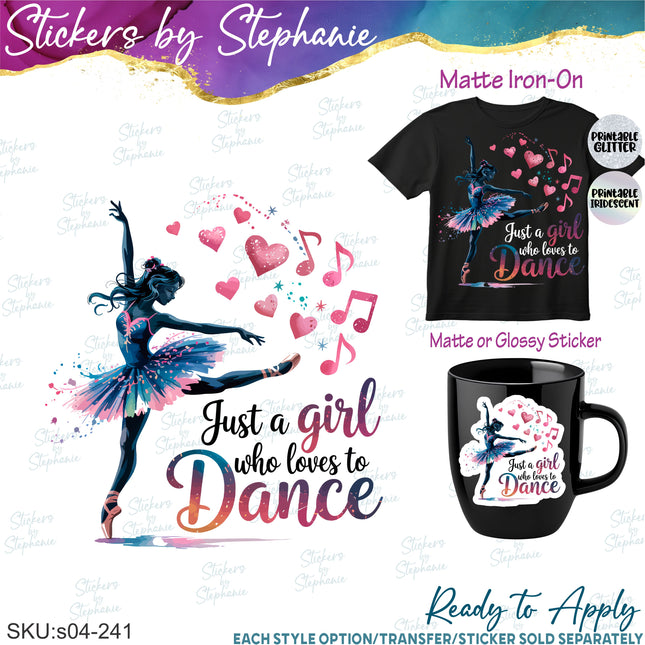 (s04-241) Just a Girl Who Loves to Dance Iron-On Transfer or Sticker