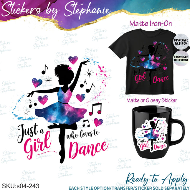 (s04-243) Just a Girl Who Loves to Dance Iron-On Transfer or Sticker