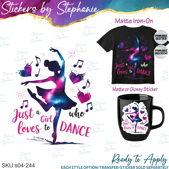 (s04-244) Just a Girl Who Loves to Dance Iron-On Transfer or Sticker