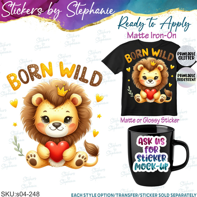 (s04-248) Born Wild Lion Iron-On Transfer or Sticker