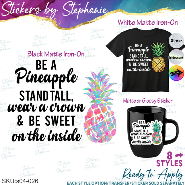 (s04-026) Be a Pineapple Stand Tall Be Sweet Iron-On Transfer or Sticker