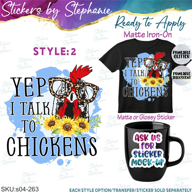 (s04-263) Yep I Talk to Chickens Iron-On Transfer