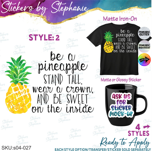 (s04-027) Be a Pineapple Stand Tall Be Sweet Iron-On Transfer or Sticker