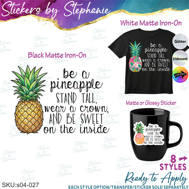 (s04-027) Be a Pineapple Stand Tall Be Sweet Iron-On Transfer or Sticker