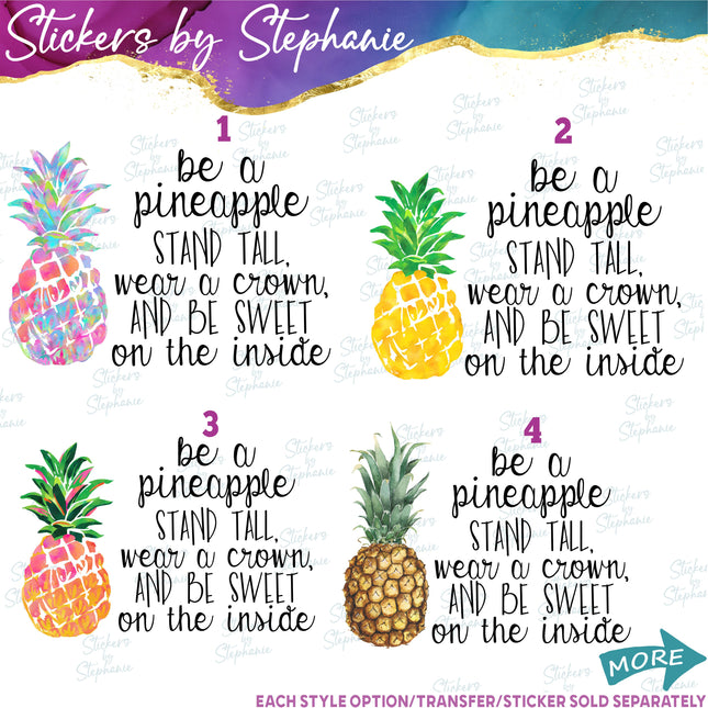 (s04-027) Be a Pineapple Stand Tall Be Sweet Iron-On Transfer or Sticker