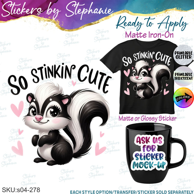 (s04-278) So Stinkin Cute Skunk Iron-On Transfer or Sticker
