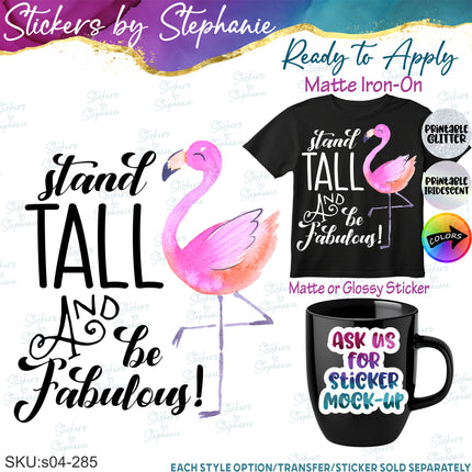(s04-285) Stand Tall Be Fabulous Flamingo Iron-On Transfer or Sticker
