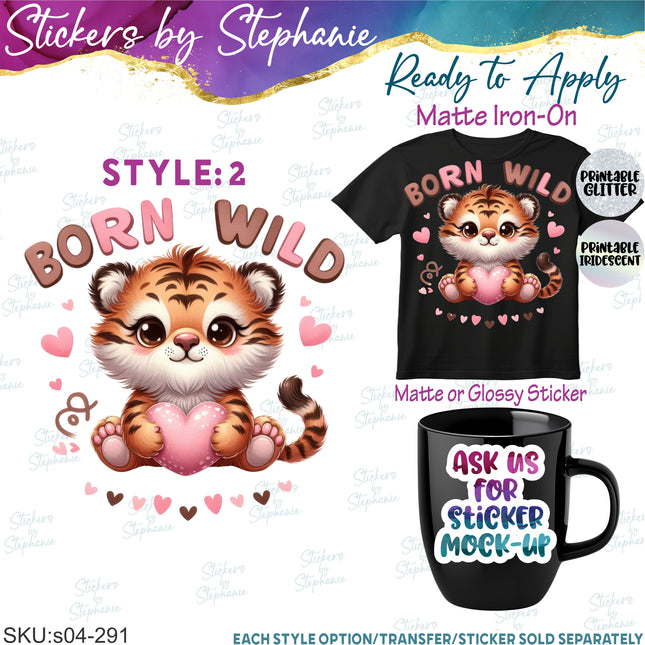 (s04-291) Born Wild, Baby Tiger Iron-On Transfer