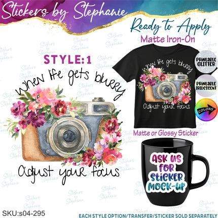 (s04-295) Photography When Life Gets Blurry Adjust Your Focus Iron-On Transfer