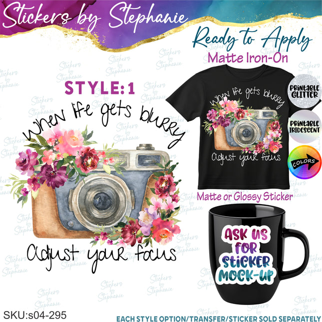 (s04-295) Photography When Life Gets Blurry Adjust Your Focus Iron-On Transfer
