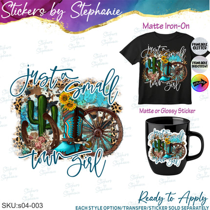 (s04-003) Just a Small-Town Girl Iron-On Transfer or Sticker