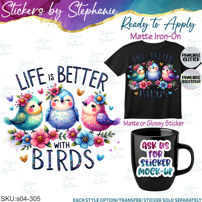 (s04-305) Life is Better with Birds Iron-On Transfer