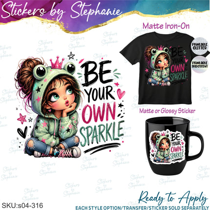 (s04-316) Be Your Own Sparkle Iron-On Transfer or Sticker