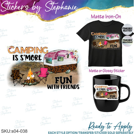 (s04-038) Camping is Smore Fun with Friends Iron-On Transfer or Sticker