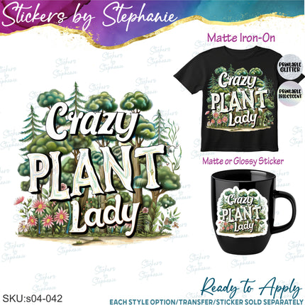 (s04-042) Crazy Plant Lady Iron-On Transfer or Sticker