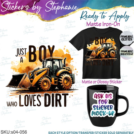 (s04-056) Just a Boy Who Loves Dirt Iron-On Transfer or Sticker