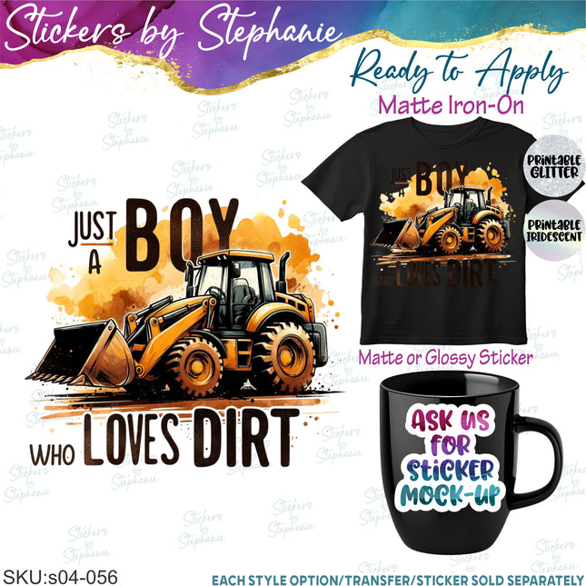 (s04-056) Just a Boy Who Loves Dirt Iron-On Transfer or Sticker