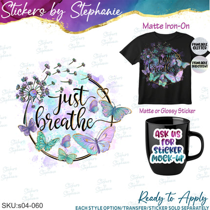 (s04-060) Just Breathe Dandelion Butterflies Iron-On Transfer or Sticker or Sticker
