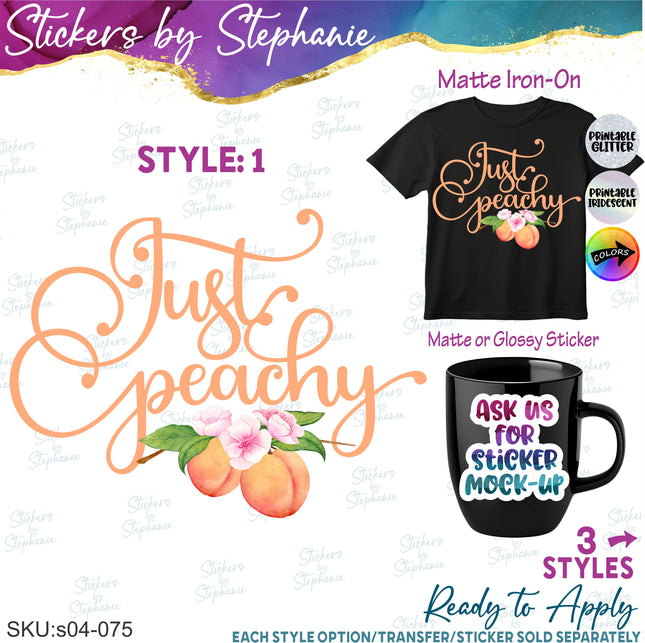 (s04-075) Just Peachy, Sweet, Pretty as a Peach Iron-On Transfer or Sticker