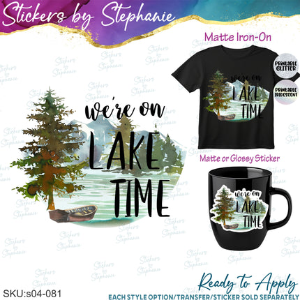 (s04-081) We're On Lake Time Iron-On Transfer or Sticker