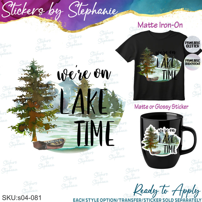 (s04-081) We're On Lake Time Iron-On Transfer or Sticker