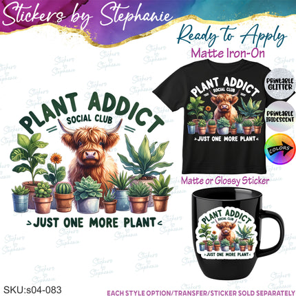 (s04-083) Plant Addict Social Club Just One More Iron-On Transfer or Sticker