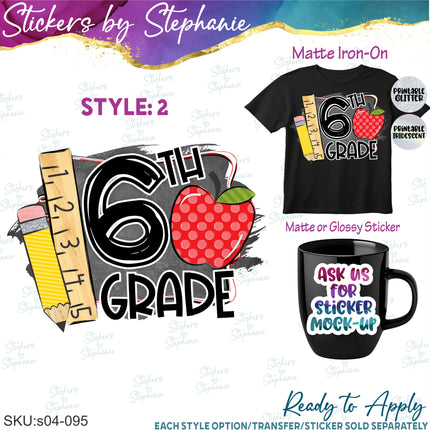 (s04-095) 6th Sixth Grade First Day, Back to School Iron-On Transfer or Sticker