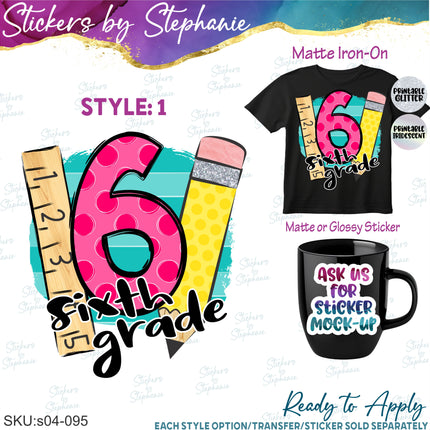 (s04-095) 6th Sixth Grade First Day, Back to School Iron-On Transfer or Sticker