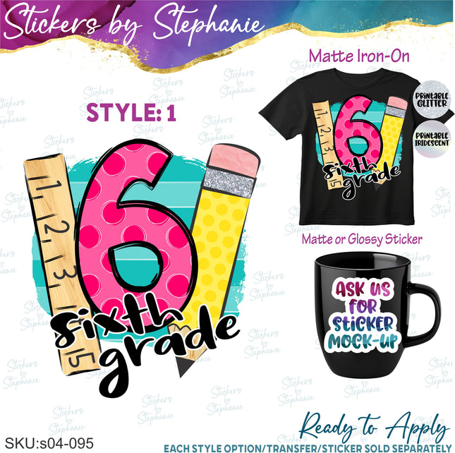(s04-095) 6th Sixth Grade First Day, Back to School Iron-On Transfer or Sticker