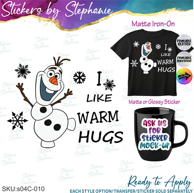 (s04C-010) I Like Warm Hugs Olaf Iron-On Transfer or Sticker