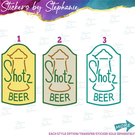 (s04C-042) Shotz Beer Logo Iron-On Transfer or Sticker